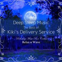 Deep Sleep Music - The Best of Kiki's Delivery Service: Relaxing Music Box Covers