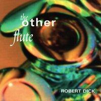 The Other Flute: Works by Dolphy, Dick, Varèse and Paganini