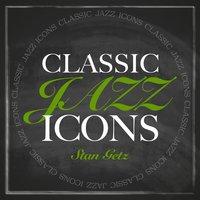 Classic Jazz Icons - Stan Getz