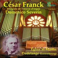 Cesar Franck: Intégrale de l'œuvre d'orgue