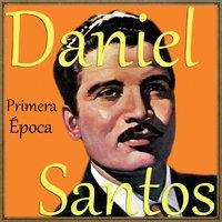 Daniel Santos, Primera Época