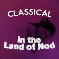 Classical: In the Land of Nod