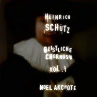 Heinrich Schütz: Geistliche Chormusik, Vol. 1