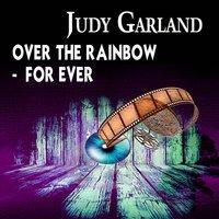 Over the Rainbow - For Ever