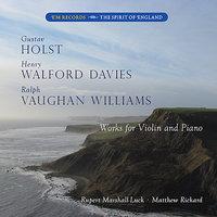 Holst, Walford Davies & Vaughan Willliams: Works for Violin and Piano