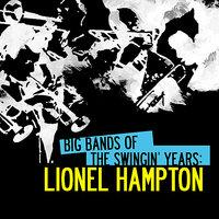Big Bands Of The Swingin' Years: Lionel Hampton