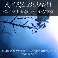 Karl Bohm Plays Various Artists