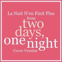 La nuit n'en finit plus (From "Two Days, One Night")