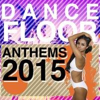 Dancefloor Anthems: 2015