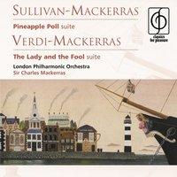Sullivan-Mackerras: Pineapple Poll . Verdi-Mackerras: The Lady and the Fool