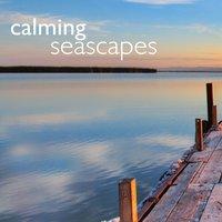 Calming Seascapes