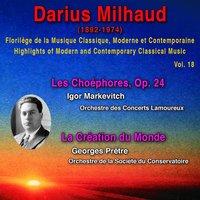 Darius Milhaud - Florilège de la Musique Classique Moderne et Contemporaine - Highlights of Modern and Contemporary Classical Music - Vol. 18