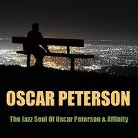 The Jazz Soul of Oscar Peterson & Affinity