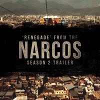 Renegade (From the "Narcos" Season 2 Trailer)