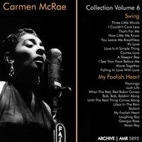Carmen McRae Collection, Vol. 6 ("Swing" & "My Foolish Heart")