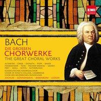 Bach: Die großen Chorwerke