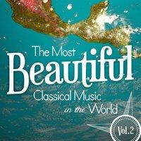 The Most Beautiful Classical Music in the World, Vol. 2