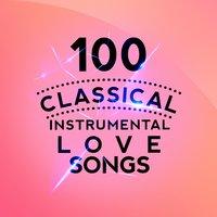 100 Classical Instrumental Love Songs