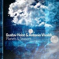 Gustav Holst & Antonio Vivaldi: Planets & Seasons