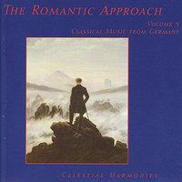 The Romantic Approach, Vol. 3 - Classical Music from Germany