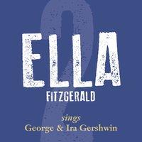 Ella Fitzgerald Sings George & Ira Gershwin, Vol. 2