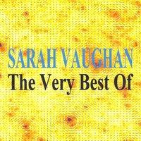 Sarah Vaughan : The Very Best of