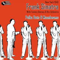 Frank Sinatra - The Dorsey Years Volume 1