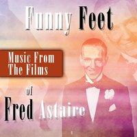 Funny Feet - Music from the Films of Fred Astaire