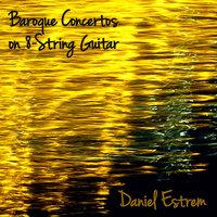 Baroque Concertos on 8 String Guitar