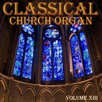 Classical Church Organ, Volume 13