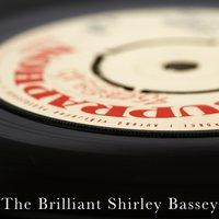 The Brilliant Shirley Bassey