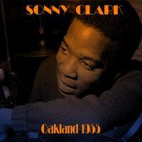 Sonny Clark: Oakland 1955
