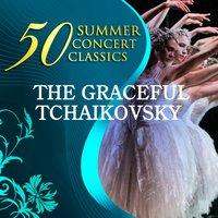 50 Summer Concert Classics: The Graceful Tchaikovsky