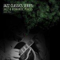 Jazz Classics Series: Jazz & Romantic Places