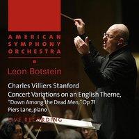 Stanford: Concert Variations on an English Theme, "Down Among the Dead Men," Op. 71