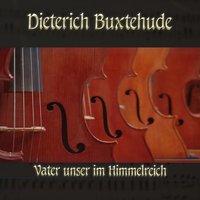 Dieterich Buxtehude: Chorale prelude for organ in D minor, BuxWV 219, Vater unser im Himmelreich