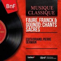 Faure, Franck & Gounod: Chants sacrés