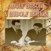 Adolf Busch & Rudolf Serkin