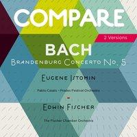 Bach: Brandenburg Concerto No. 5, Eugene Istomin vs. Edwin Fischer