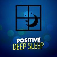 Positive Deep Sleep