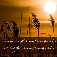 Rachmaninoff Piano Concerto No. 3 & Prokofiev Piano Concerto No. 3