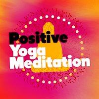 Positive Yoga Meditation