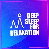 Deep Sleep for Relaxation