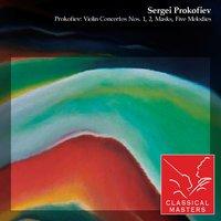 Prokofiev: Violin Concertos Nos. 1, 2, Masks, Five Melodies