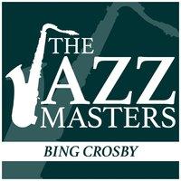 The Jazz Masters - Bing Crosby