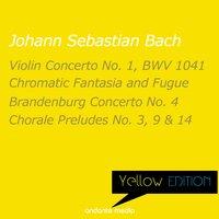 Yellow Edition - Bach: Chromatic Fantasia and Fugue & Brandenburg Concerto No. 4