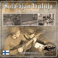 Sota-Ajan Lauluja - Oi Kallis Suomenmaa