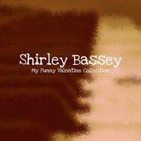Shirley Bassey - My Funny Valentine Collection