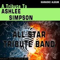 A Tribute to Ashlee Simpson
