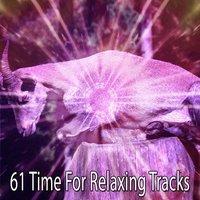 61 Time For Relaxing Tracks